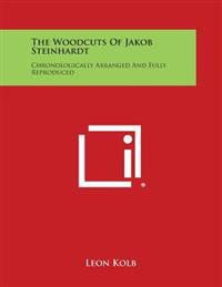 The Woodcuts of Jakob Steinhardt: Chronologically Arranged and Fully Reproduced
