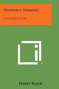 Prophecy Sermons: With Bible Chart