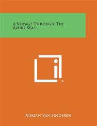 A Voyage Through the Azure Seas