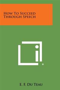 How to Succeed Through Speech