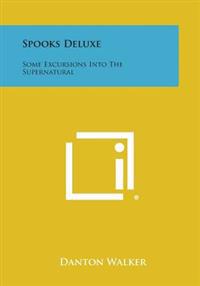Spooks Deluxe: Some Excursions Into the Supernatural