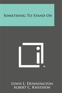Something to Stand on