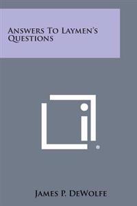 Answers to Laymen's Questions