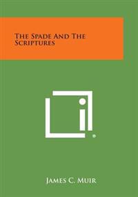 The Spade and the Scriptures