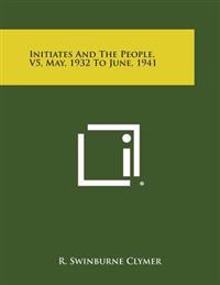 Initiates and the People, V5, May, 1932 to June, 1941