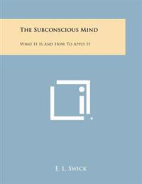 The Subconscious Mind: What It Is and How to Apply It