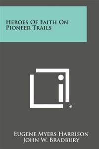 Heroes of Faith on Pioneer Trails