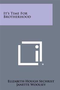 It's Time for Brotherhood
