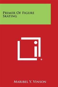 Primer of Figure Skating
