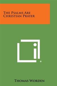 The Psalms Are Christian Prayer