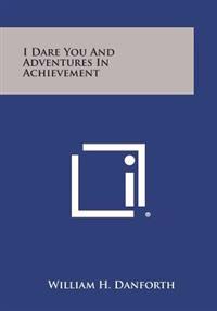 I Dare You and Adventures in Achievement