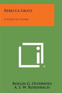 Rebecca Gratz: A Study in Charm