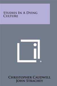 Studies in a Dying Culture