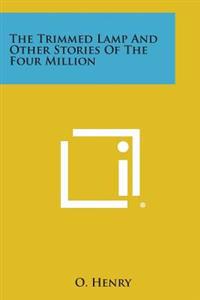 The Trimmed Lamp and Other Stories of the Four Million