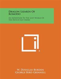 Dragon Lizards of Komodo: An Expedition to the Lost World of the Dutch East Indies