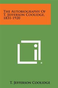 The Autobiography of T. Jefferson Coolidge, 1831-1920