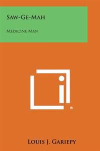 Saw-GE-Mah: Medicine Man