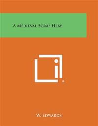 A Medieval Scrap Heap