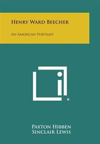 Henry Ward Beecher: An American Portrait