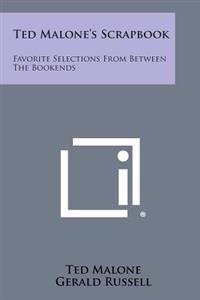 Ted Malone's Scrapbook: Favorite Selections from Between the Bookends