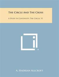 The Circle and the Cross: A Study in Continuity, the Circle, V1