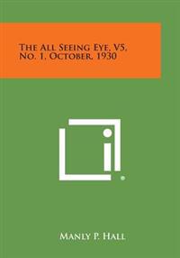 The All Seeing Eye, V5, No. 1, October, 1930