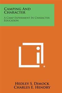 Camping and Character: A Camp Experiment in Character Education