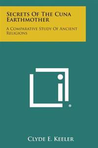 Secrets of the Cuna Earthmother: A Comparative Study of Ancient Religions
