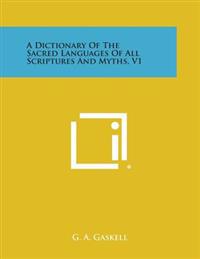 A Dictionary of the Sacred Languages of All Scriptures and Myths, V1