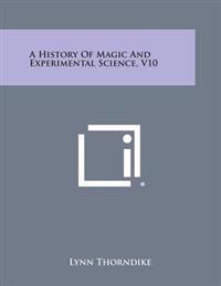 A History of Magic and Experimental Science, V10