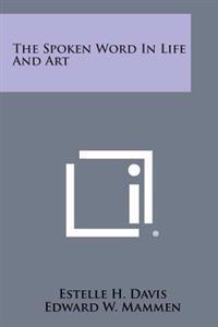 The Spoken Word in Life and Art