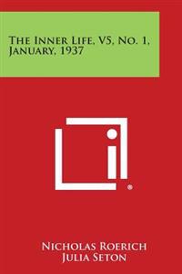 The Inner Life, V5, No. 1, January, 1937