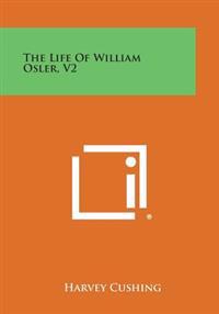 Kirjan kansi "The Life of William Osler, V2"