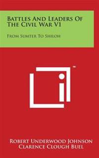 Battles and Leaders of the Civil War V1: From Sumter to Shiloh