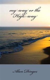 My Way or the High Way