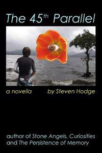 The 45th Parallel: A Novella