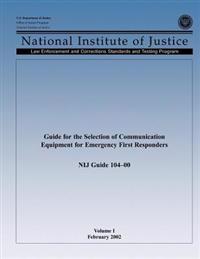 Guide for the Selection of Communication Equipment for Emergency First Responders (Volume I)