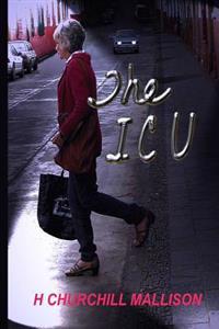 The ICU: The Intensive Care Unit