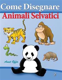 Come Disegnare - Animali Selvatici: Disegno per Bambini