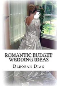 Romantic Budget Wedding Ideas: Where to Find Cheap Wedding Dresses, Reception Venues and More