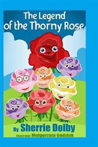 The Legend of the Thorny Rose