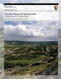 Theodore Roosevelt National Park: Geologic Resource Evaluation Report