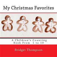 My Christmas Favorites: A Christmas Counting Book From 1 to 10