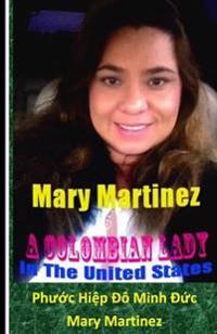 Mary Martinez: A Colombian Lady in The United States of America