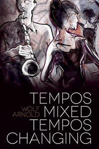 Tempos Mixed, Tempos Changing: Novel