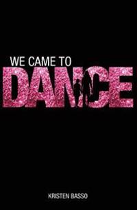 We Came to Dance