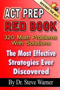 Bokomslag for "ACT Prep Red Book - 320 Math Problems with Solutions: The Most Effective Strategies Ever Discovered"