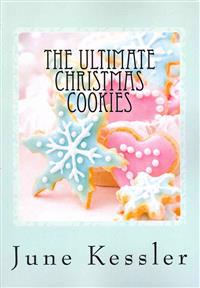 The Ultimate Christmas Cookies: Festive Cookies and Bars