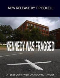 Kennedy was Fragged