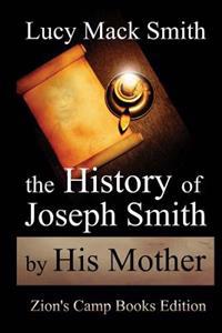 The History of Joseph Smith By His Mother